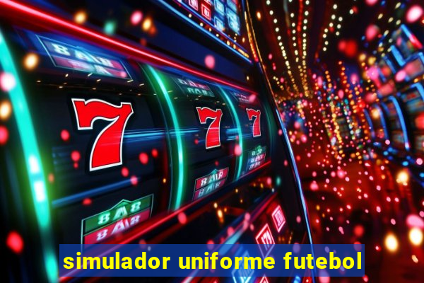 simulador uniforme futebol